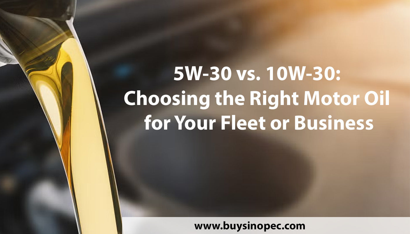 5W-30 vs. 10W-30: Choosing the Right Motor Oil for Your Fleet or Business