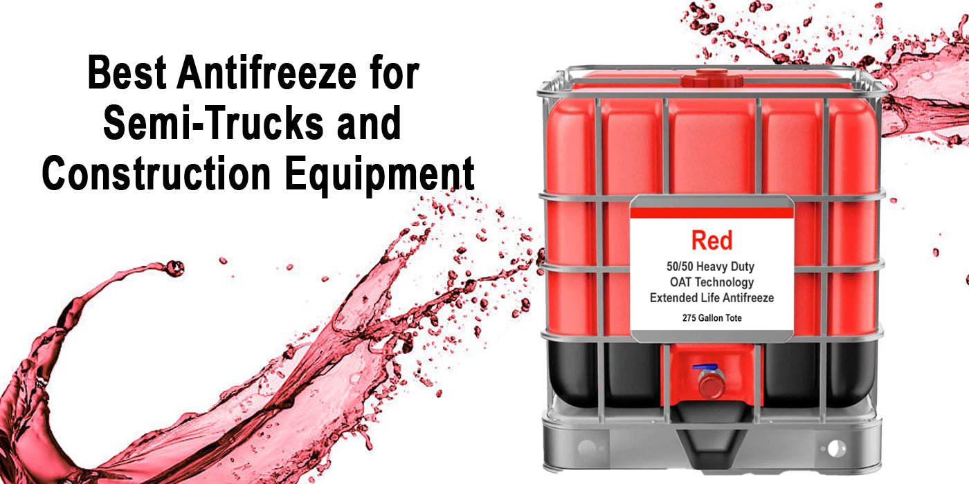 Best Antifreeze for Semi-Trucks and Construction Equipment: Red 50/50 OAT