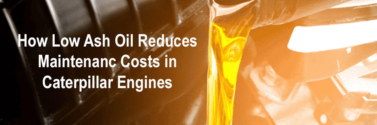How Low Ash Oil Reduces Maintenance Costs in Caterpillar Engines
