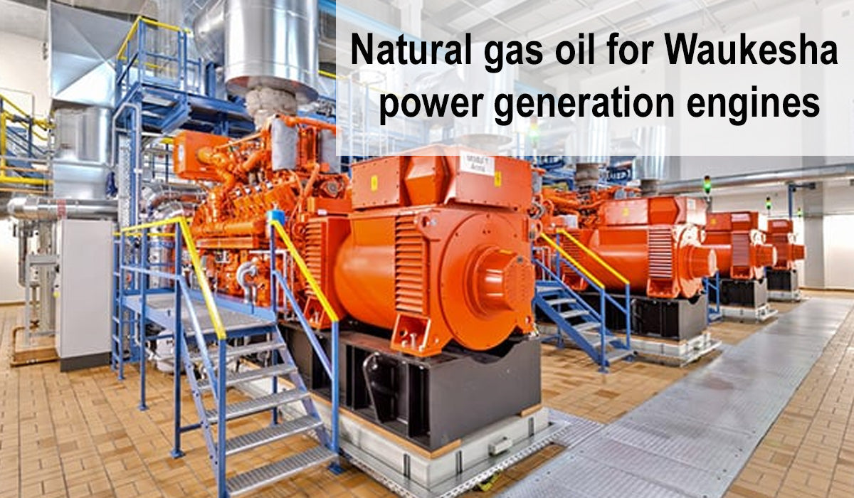 Best Natural Gas Engine Oil for Waukesha Power Generation Engines