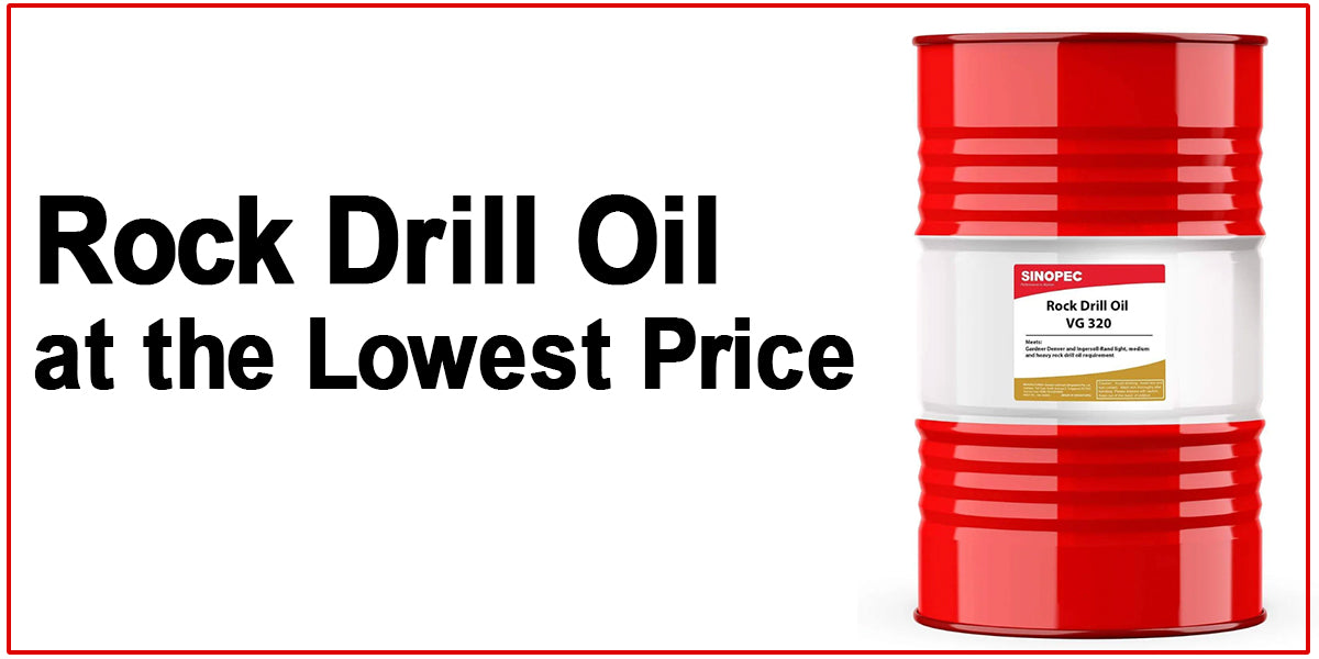 Rock Drill Oil at the Lowest Price – ISO 100 to 320 Grades In Stock Now