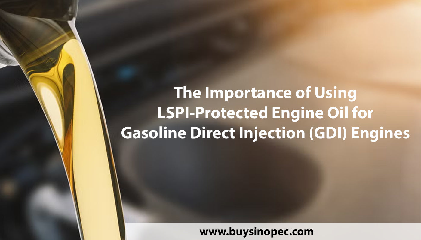 The Importance of Using LSPI-Protected Engine Oil for Gasoline Direct Injection (GDI) Engines