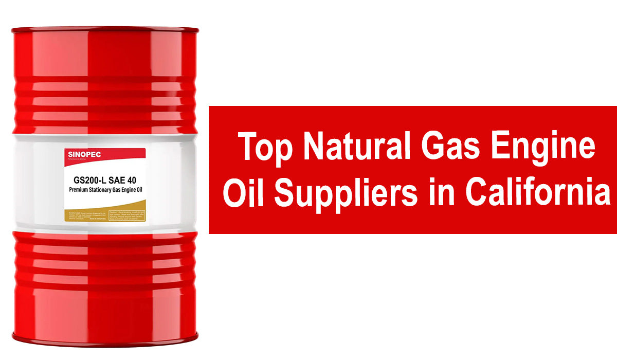 Top Natural Gas Engine Oil Suppliers in California