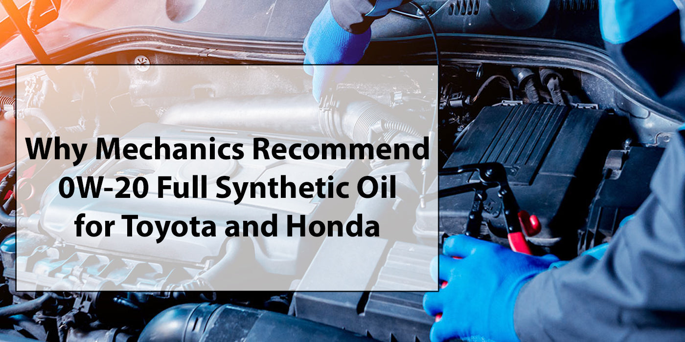 Why Mechanics Recommend 0W-20 Full Synthetic Oil for Toyota and Honda