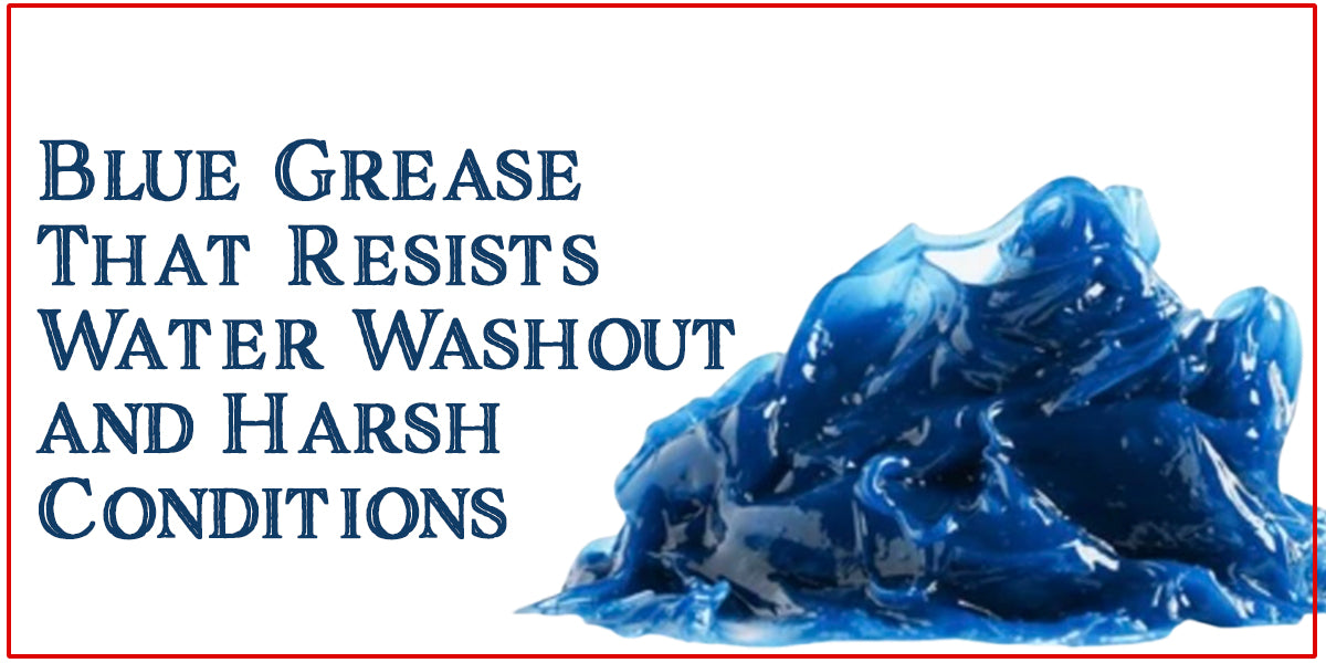 Shop Blue Grease That Resists Water Washout & Harsh Conditions