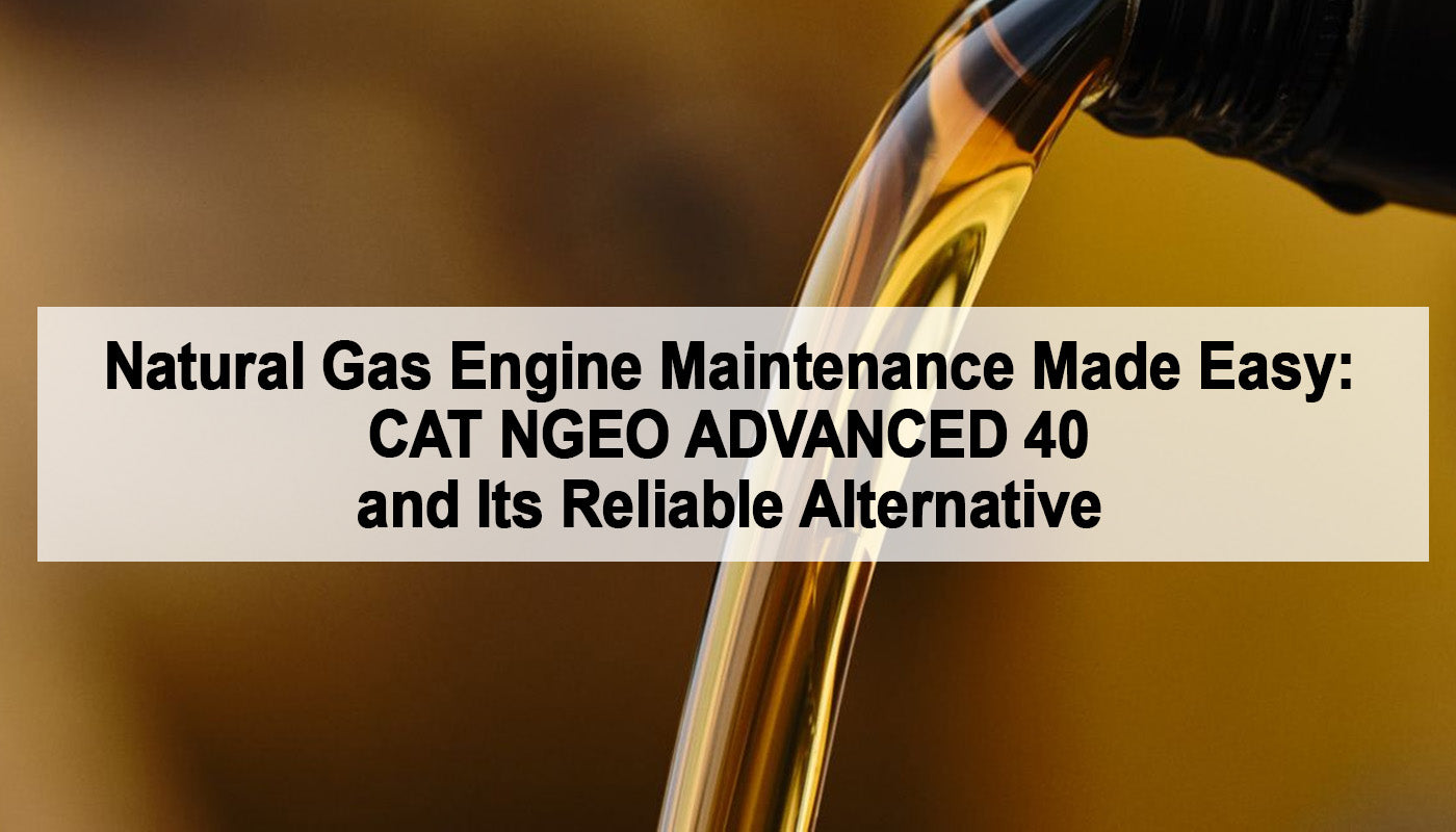 Natural Gas Engine Maintenance Made Easy: CAT NGEO ADVANCED 40 and Its Reliable Alternative