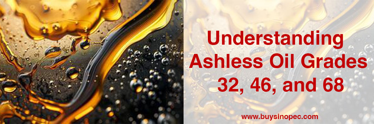 Understanding Ashless Oil Grades: 32, 46, and 68